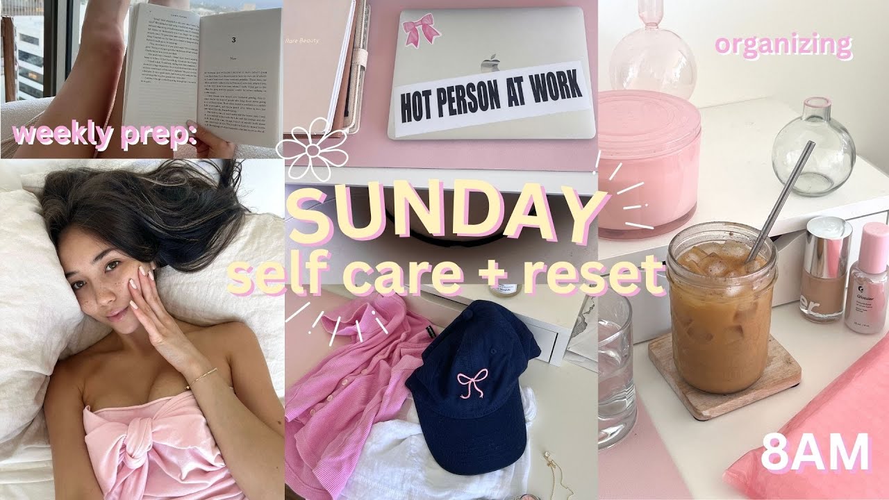 SUNDAY SELF CARE + RESET ROUTINE 🌸 weekly prep, organizing & refresh