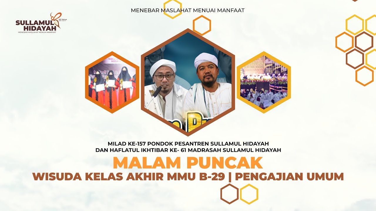 Malam Puncak Milad Ke-157 PP Sullamul Hidayahv& Haflatul Ikhtibar Ke-61 Madrasah Sullamul Hidayah