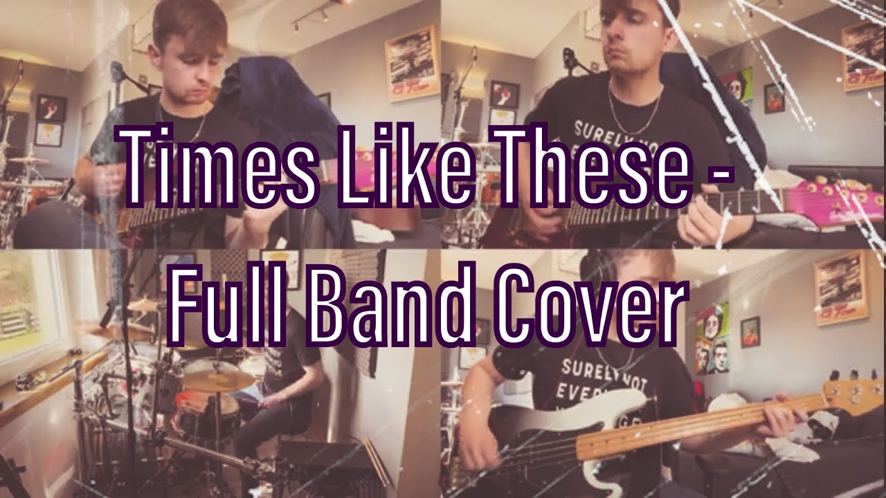 Times Like These - Foo Fighters - Full Band Cover