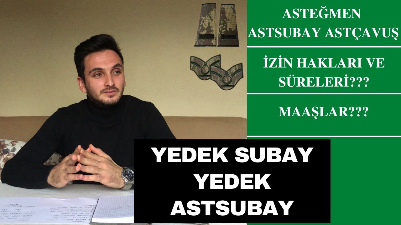 YEDEK ASTSUBAY-YEDEK SUBAY MAAŞ VE İZİN HAKLARI-ASTSUBAY ASTÇAVUŞ-ASTEĞMEN