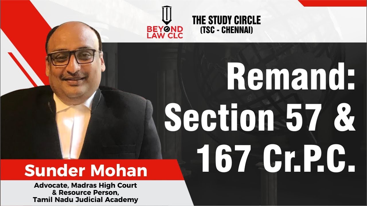 Remand : Section 57 and  167 Cr.P.C. by Sunder Mohan, Advocate,Madras High Court