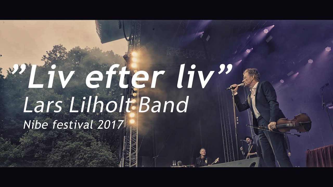 Lars Lilholt Band / Liv efter liv / Nibe festival 2017
