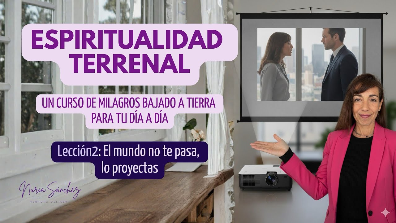 Capítulo 2: El mundo no te pasa, lo proyectas