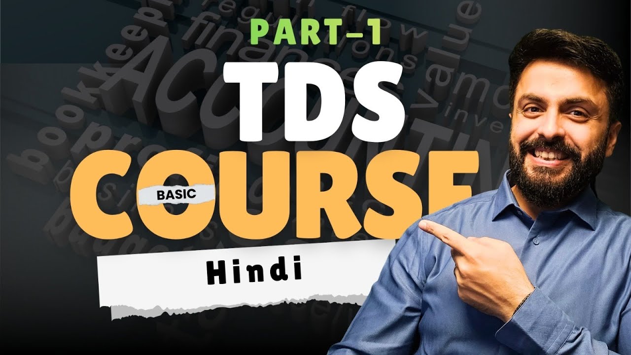 TDS for Beginners |Complete Basics of TDS| What is TDS| Who Deducts TDS| When & Why to Deduct TDS