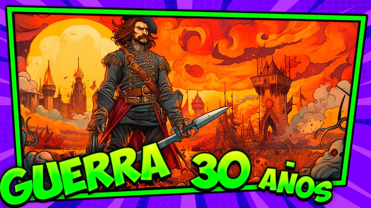 Resumen de la GUERRA de los 30 AÑOS