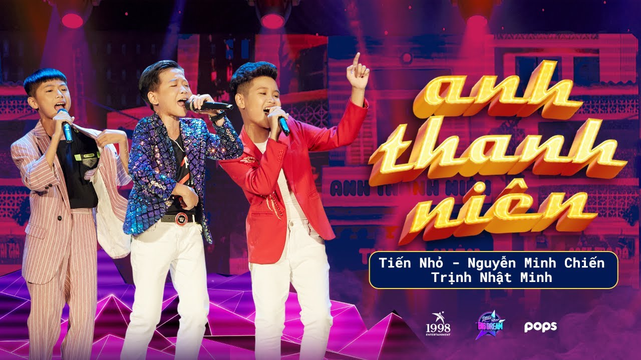Anh Thanh Niên | Nhật Minh - Minh Chiến - Tiến Nhỏ | Liveshow Little Star - Big Dream #2