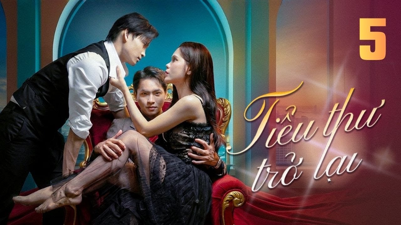 TIỂU THƯ TRỞ LẠI - TẬP 5 | Phim Truyện Việt Nam Mới Nhất 2026 | PHIM VIỆT NAM 2026