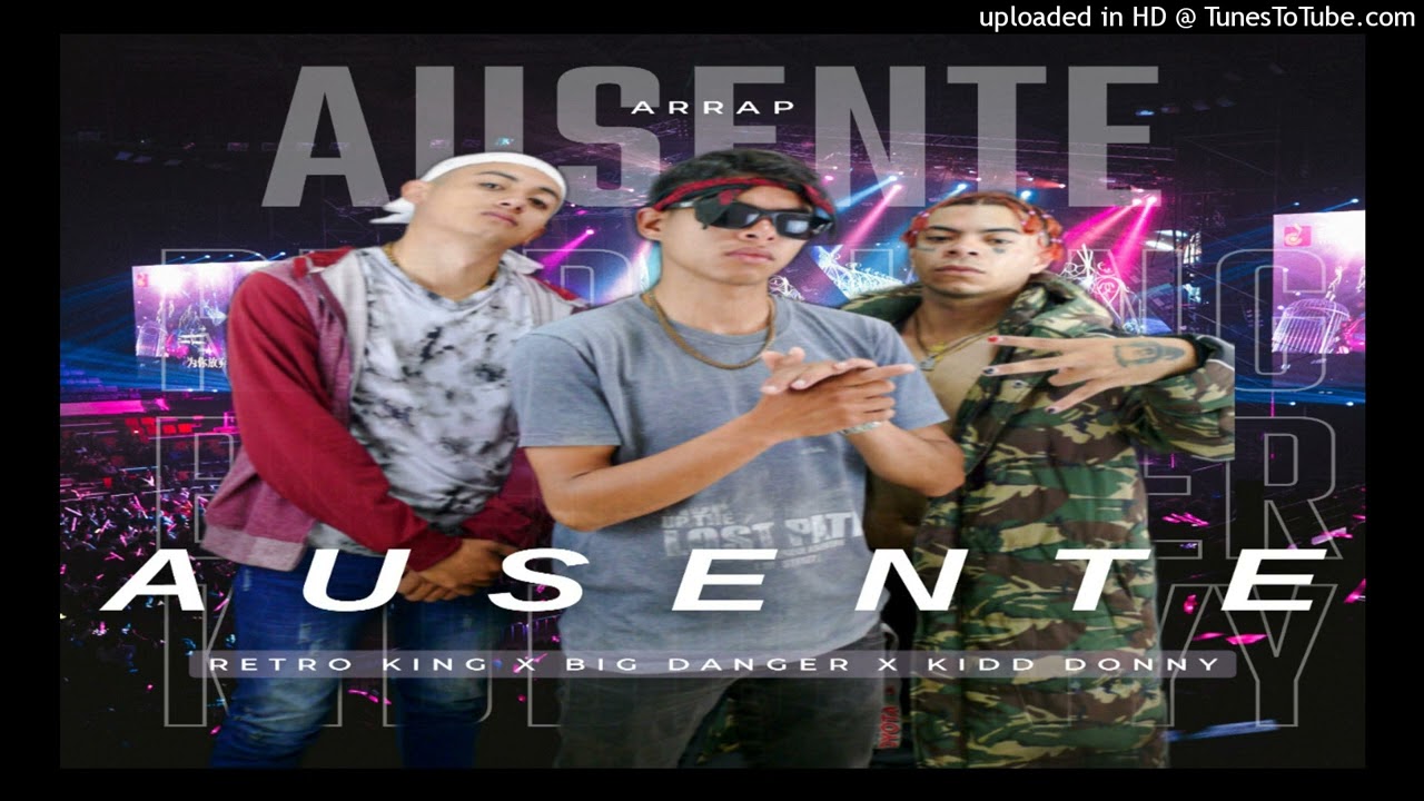 Ausente - Retro King x Big Danger x Kidd Donny