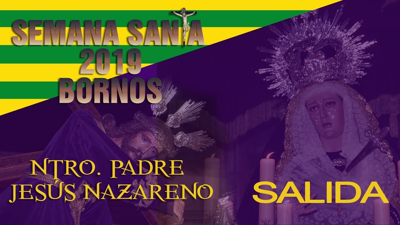 Semana Santa 2019 Bornos.Jueves Santo. Hermandad del   Nazareno. Salida+Calle Luna.