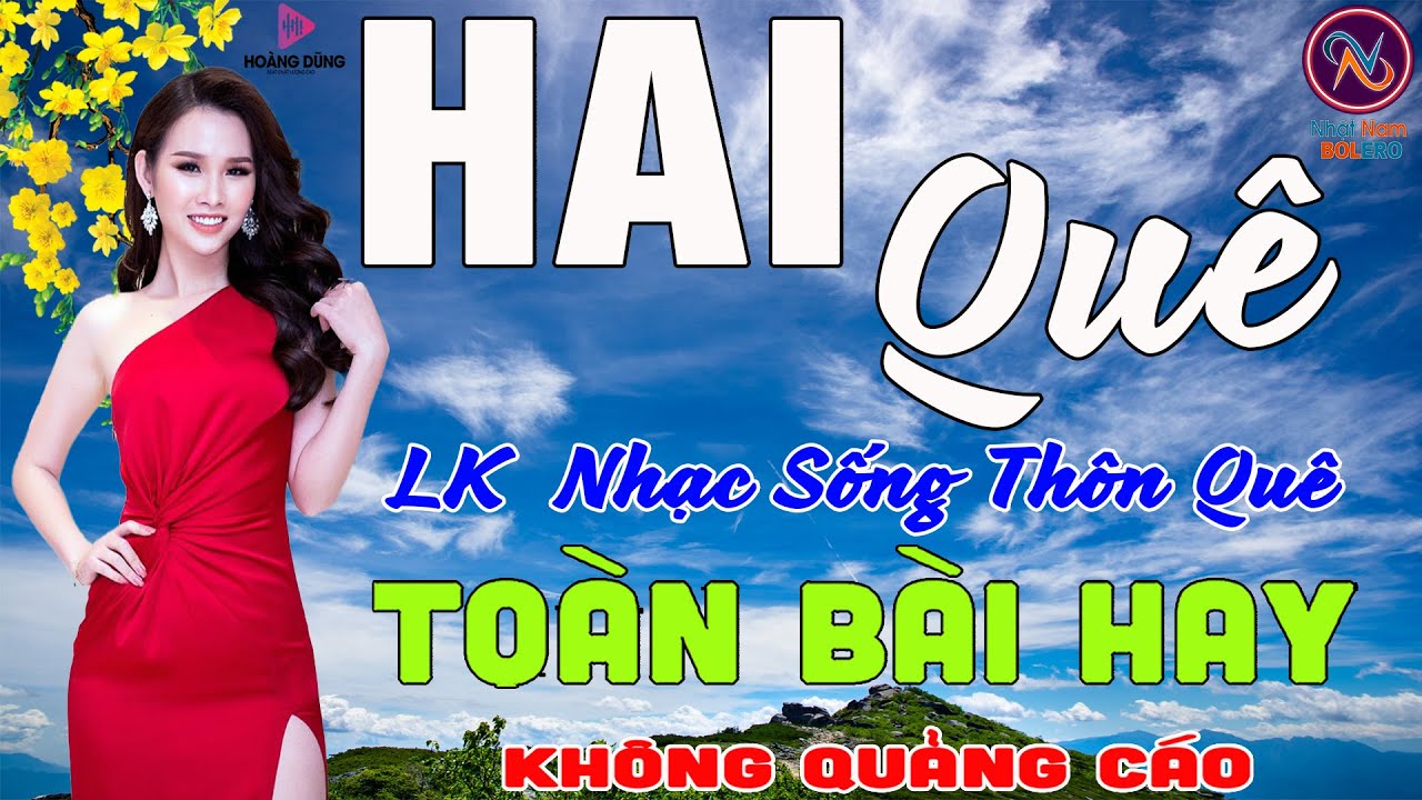 HAI QUÊ❤LK Nhạc Sống Thôn Quê Không Quảng Cáo❤TOÀN BÀI HAY NHẤT Phê Mãn Nhãn Sởn Hết Da Gà