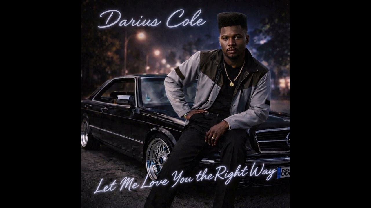 Let me love you the right way( Darius Cole )