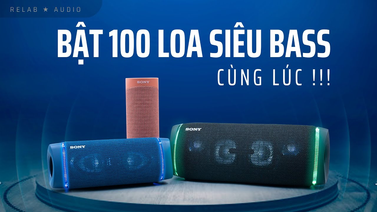Bùng nổ 100 loa EXTRA BASS của Sony! (X-BALANCED, XB43, XB33, XB23)