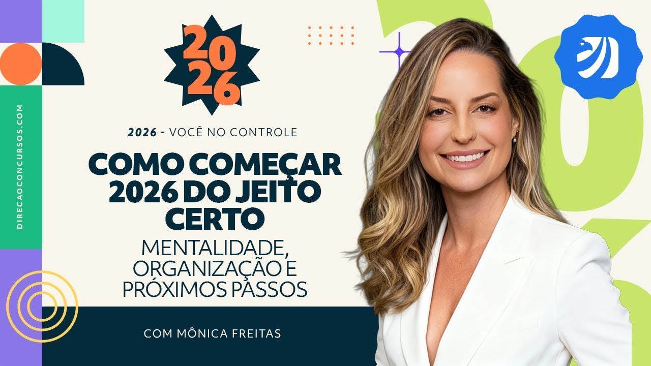 COMO COMEÇAR 2026 DO JEITO CERTO: MENTALIDADE, ORGANIZAÇÃO E PRÓXIMOS PASSOS (MÔNICA FREITAS)