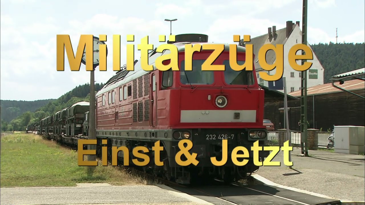 Militärzüge Einst&Jetzt