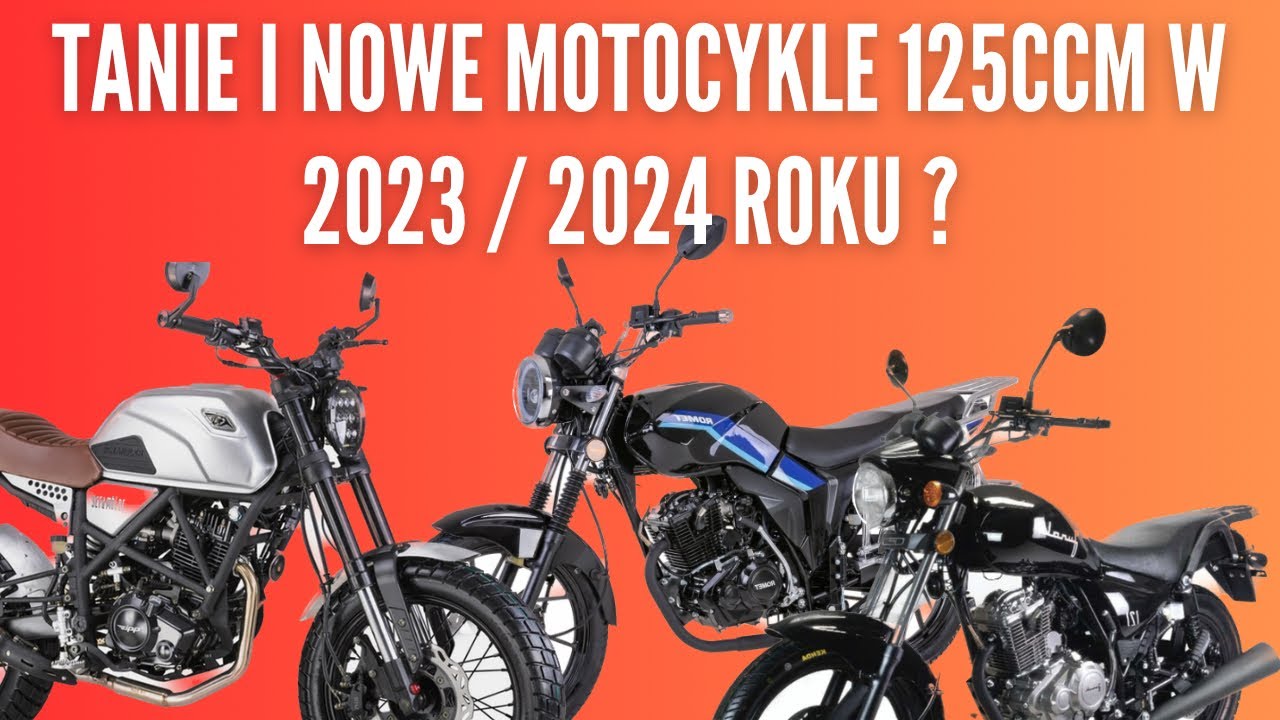 #11 Tanie i nowe motocykle 125 ccm w 2023 / 2024 ?