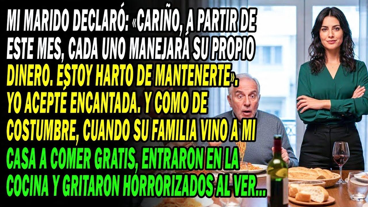 Mi Marido Declaró_ _Harto De Mantenerte💰 Cada Uno Su Dinero_🙄 Acepté Encantada. Hasta Que...🤣