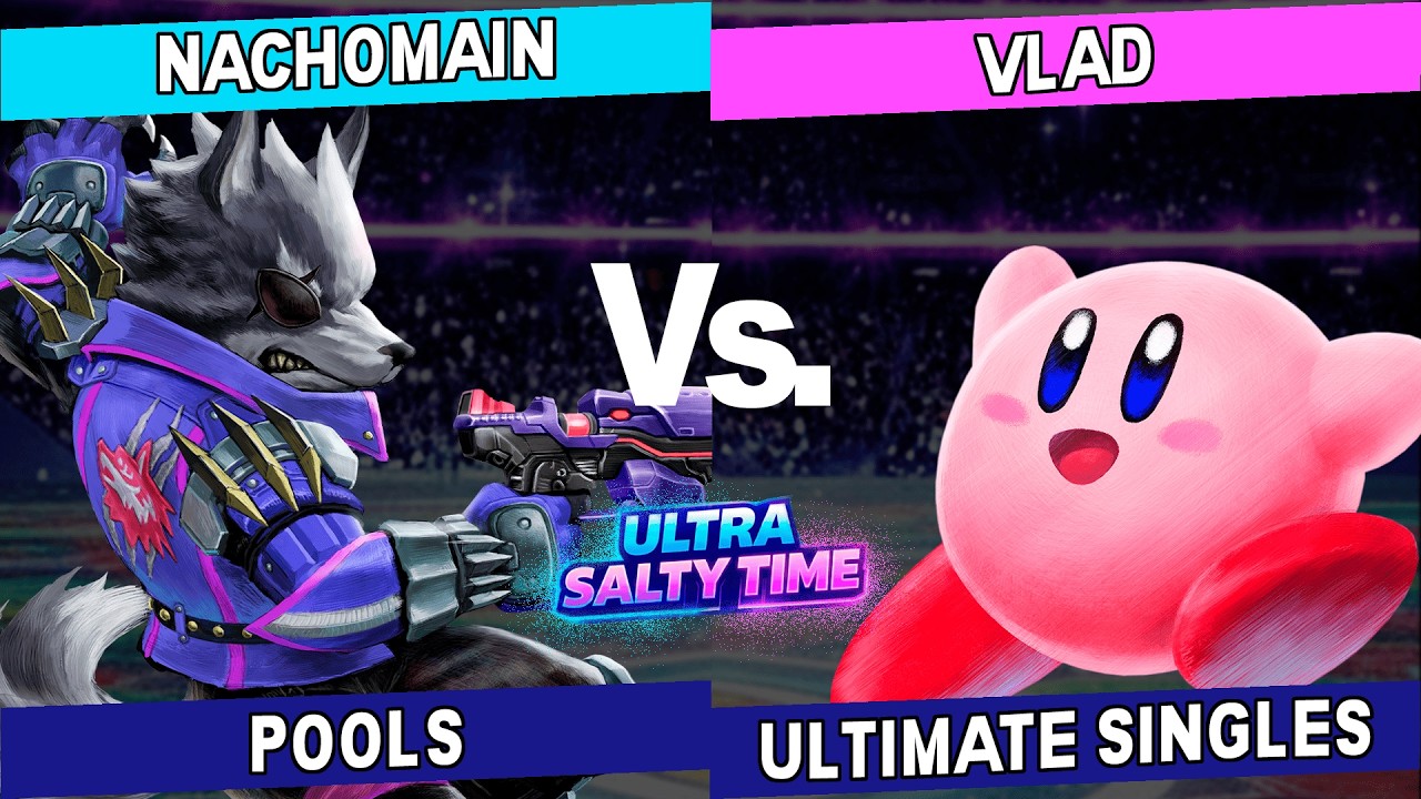 Ultra Salty Time POOLS - NachoMain (Wolf, Inci) Vs. Vlad (Kirby, PyraMythra) Smash Ultimate - SSBU