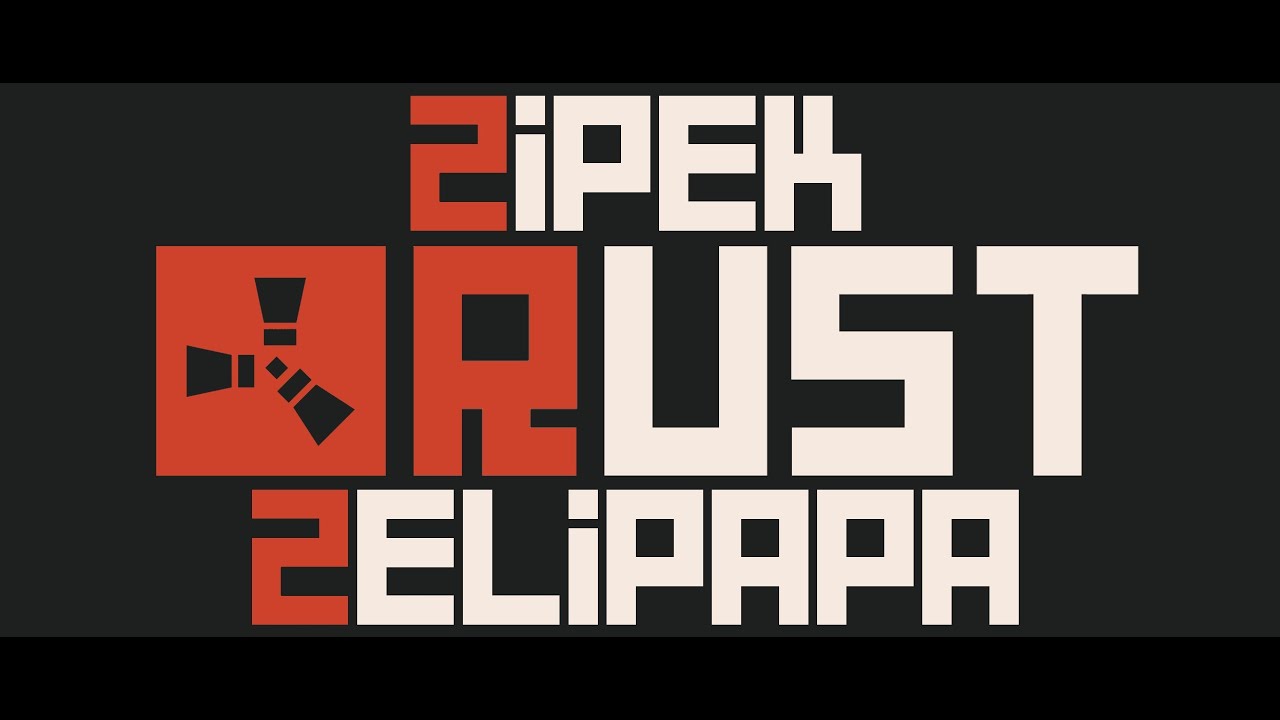 Rust ZipeK & Zelipapa #1 - Łatwy łup