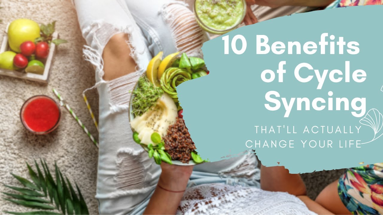 10 Benefits of Cycle Syncing That'll Actually Change Your Life | Mood | Energy | PMS