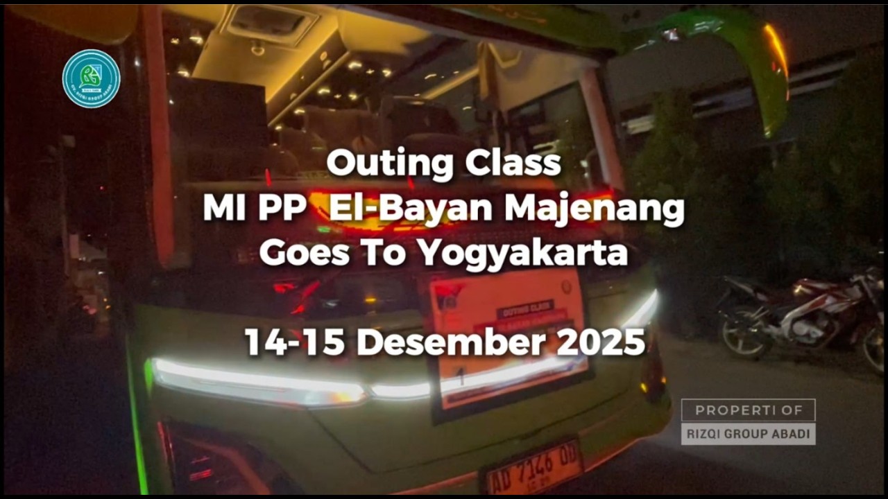 Outing Class MI PP El-Bayan Majenang Goes To Yogyakarta | 14-15 Desember 2025