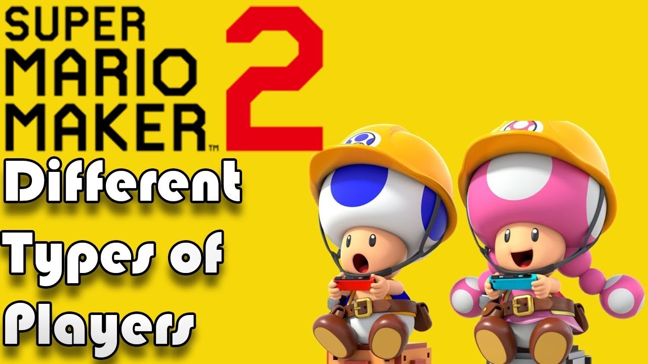 Different Types of Players - Super Mario Maker 2