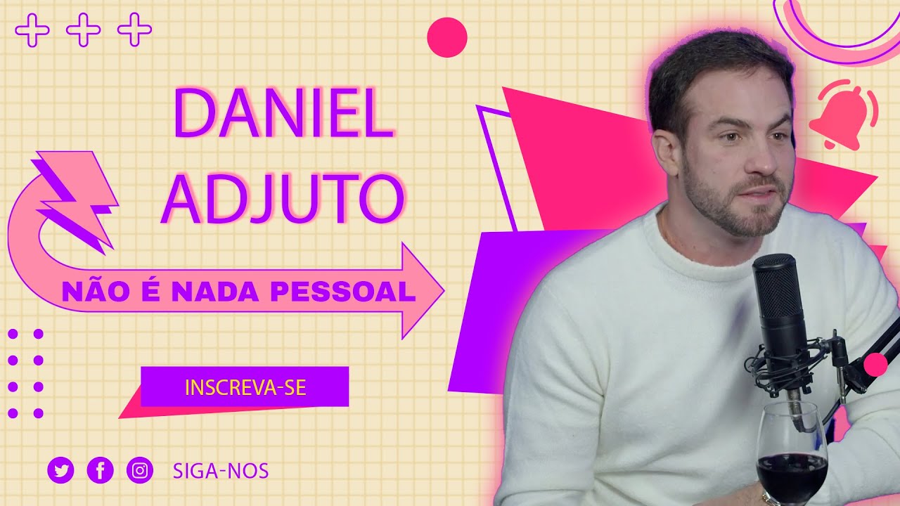 DANIEL ADJUTO - NÃO É NADA PESSOAL #36