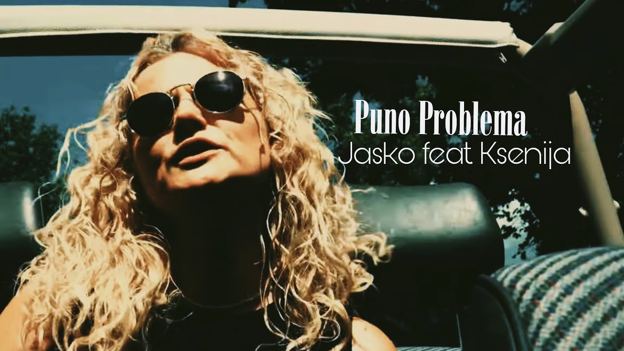 Jasko x Ksenija - Puno Problema (official video)