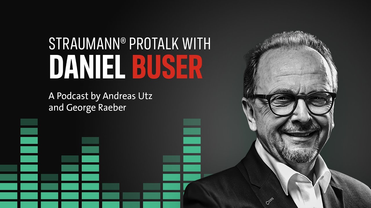 Straumann® ProTalk with Dr. Prof. Daniel Buser