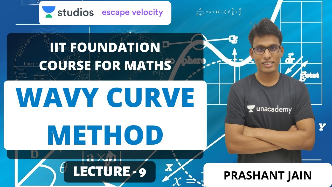 L9: Wavy Curve Method | IIT Foundation Course for Maths | Prashant Jain