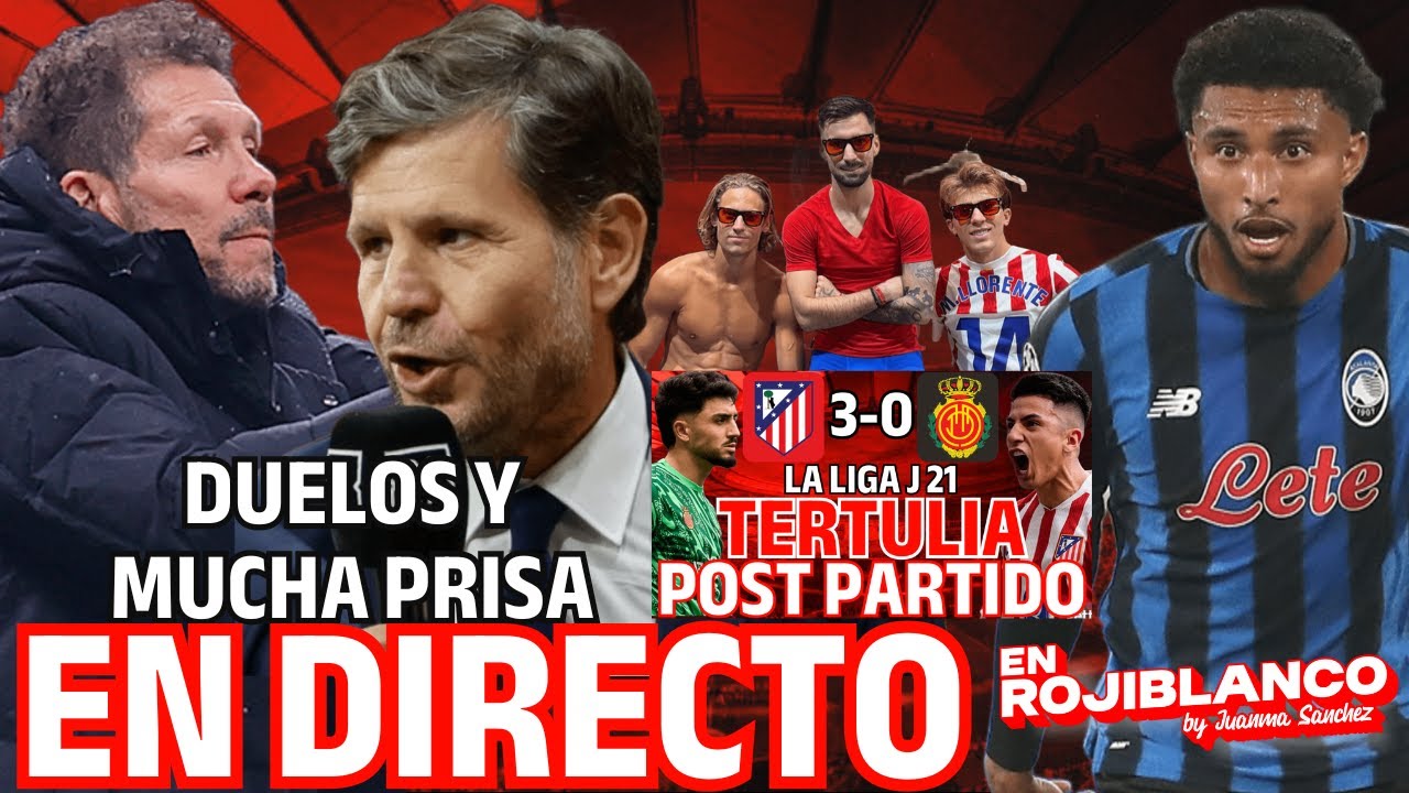 EDERSON Y ¿SE ACABÓ? / EL LÍO DE SIMEONE Y MATEU ALEMANY  + TERTULIA POST ATLETI 3-0 MALLORCA
