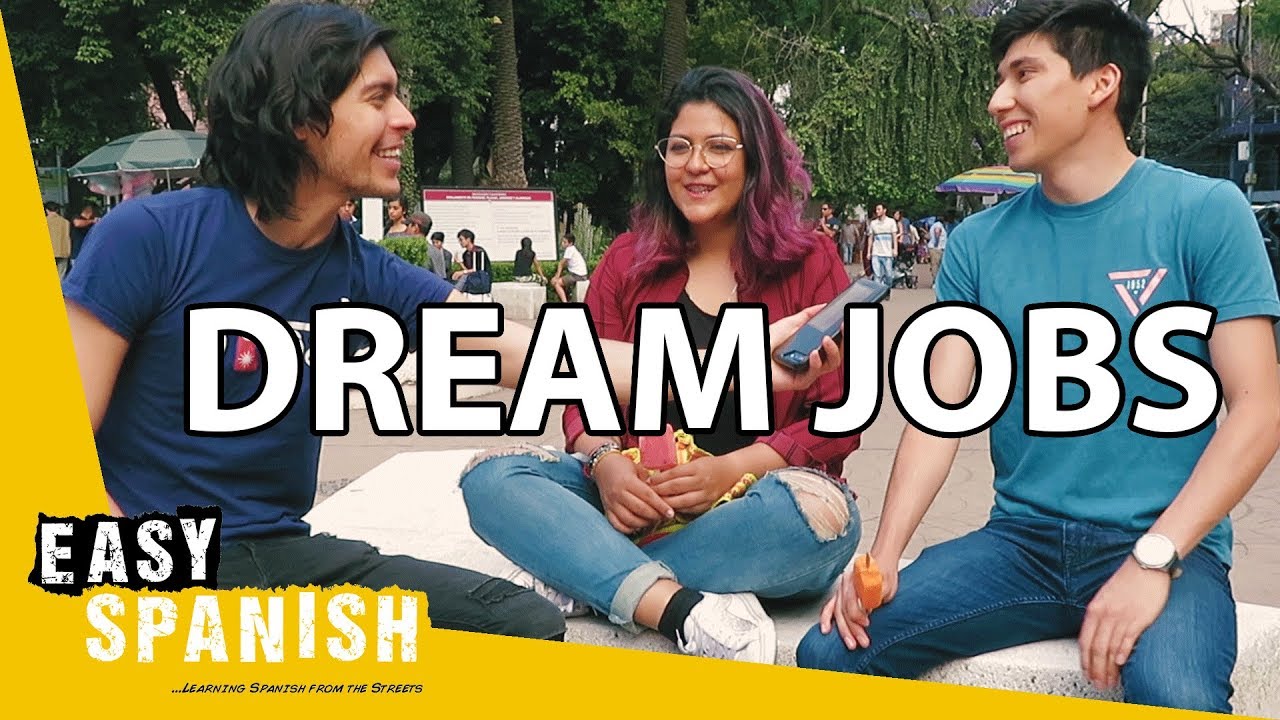 WHAT'S YOUR DREAM JOB? | Easy Spanish 139