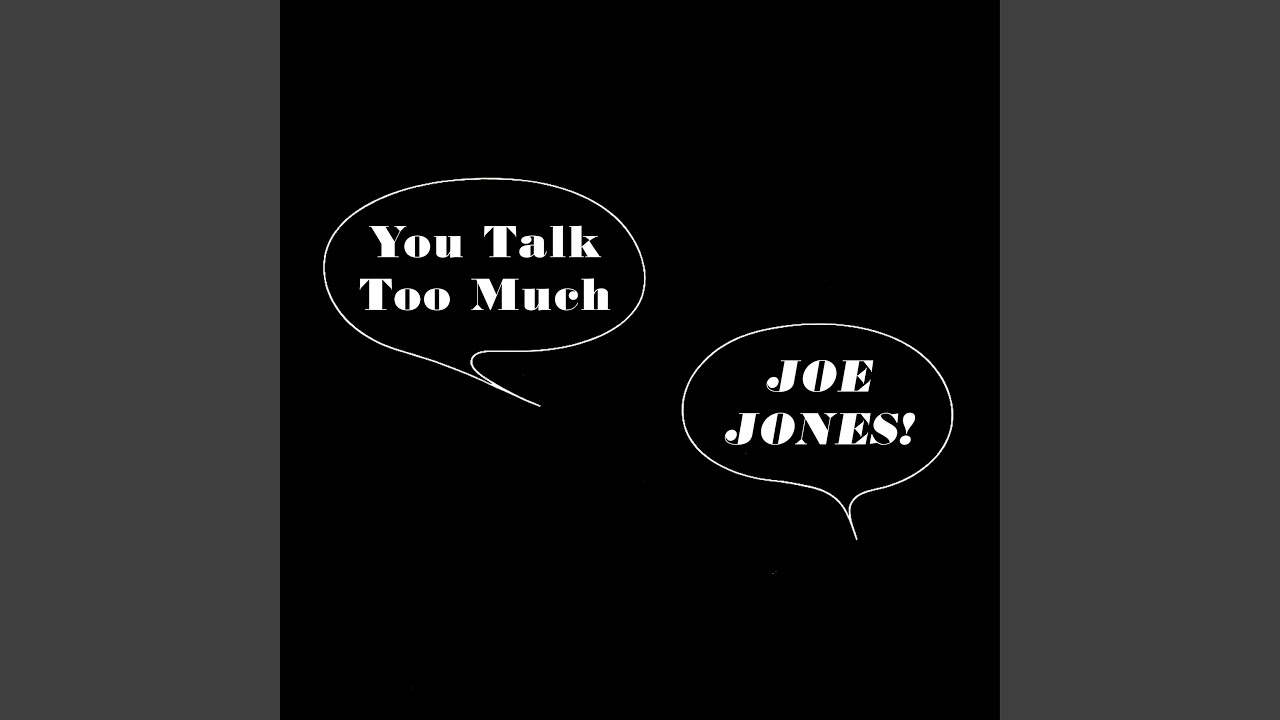 You Talk Too Much