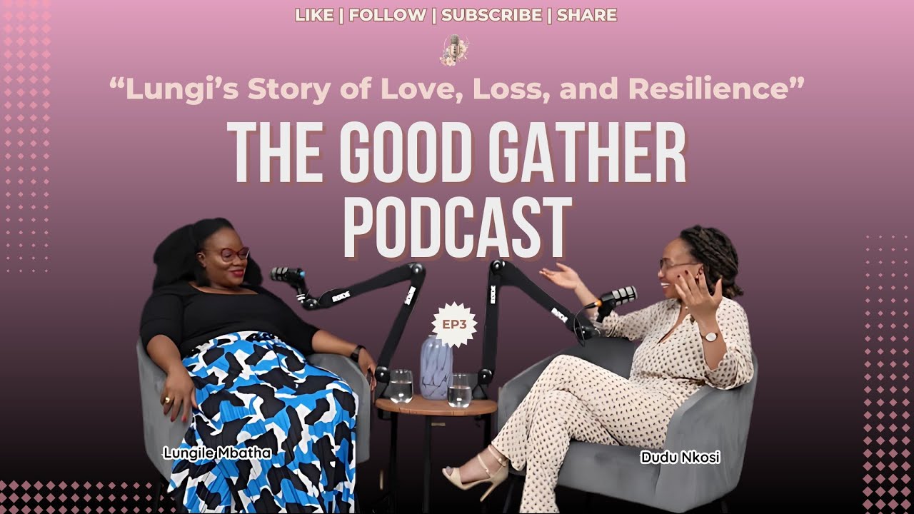 Ep. 3 LUNGI MBATHA, Her Story Of Love, Resilience After All, Husband & Kids. Hosted by Dudu Nkosi