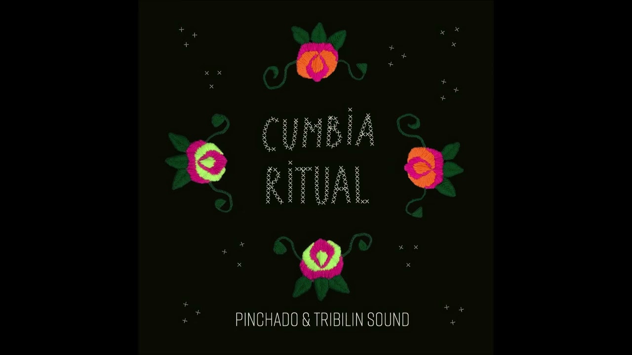 Pinchado & Tribilin Sound - Cumbia Ritual ( 2023 )