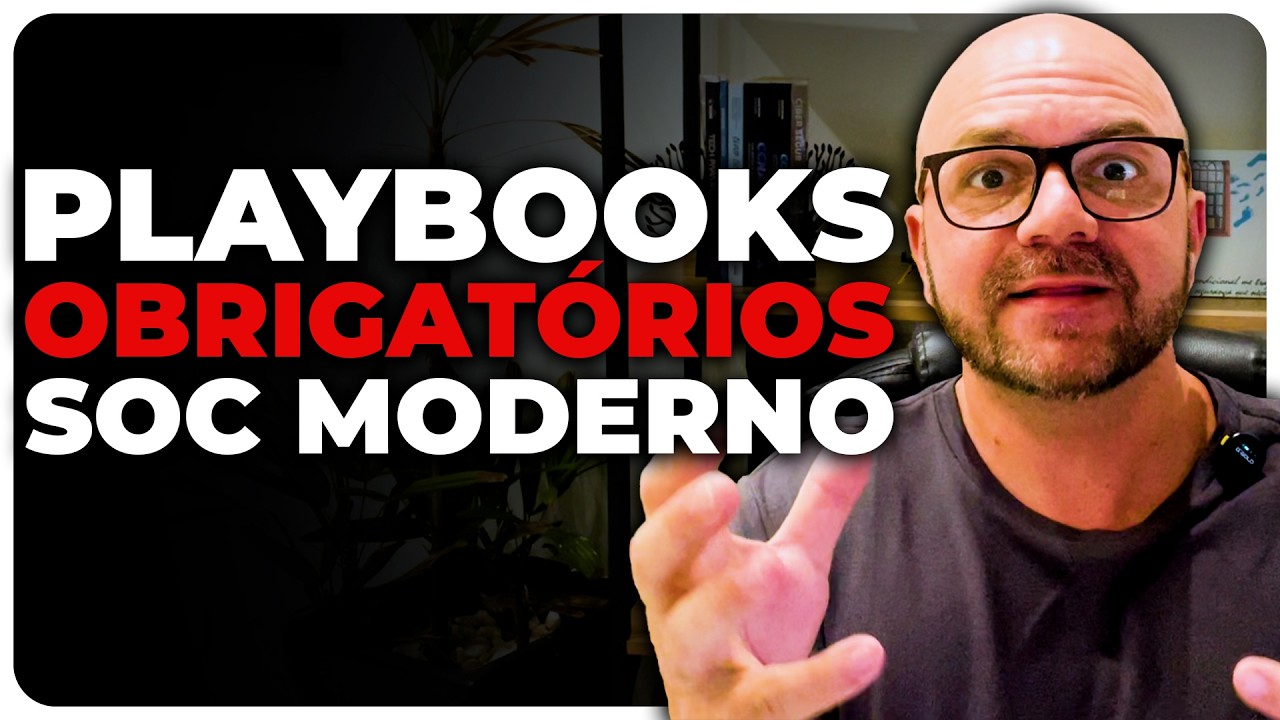 Os 3 PLAYBOOKS Que Todo SOC Moderno PRECISA Ter