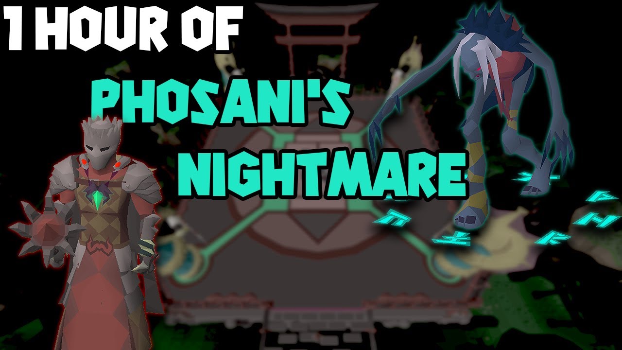 1 Hour of Phosanis Nightmare (OSRS Phosanis Nightmare examples)