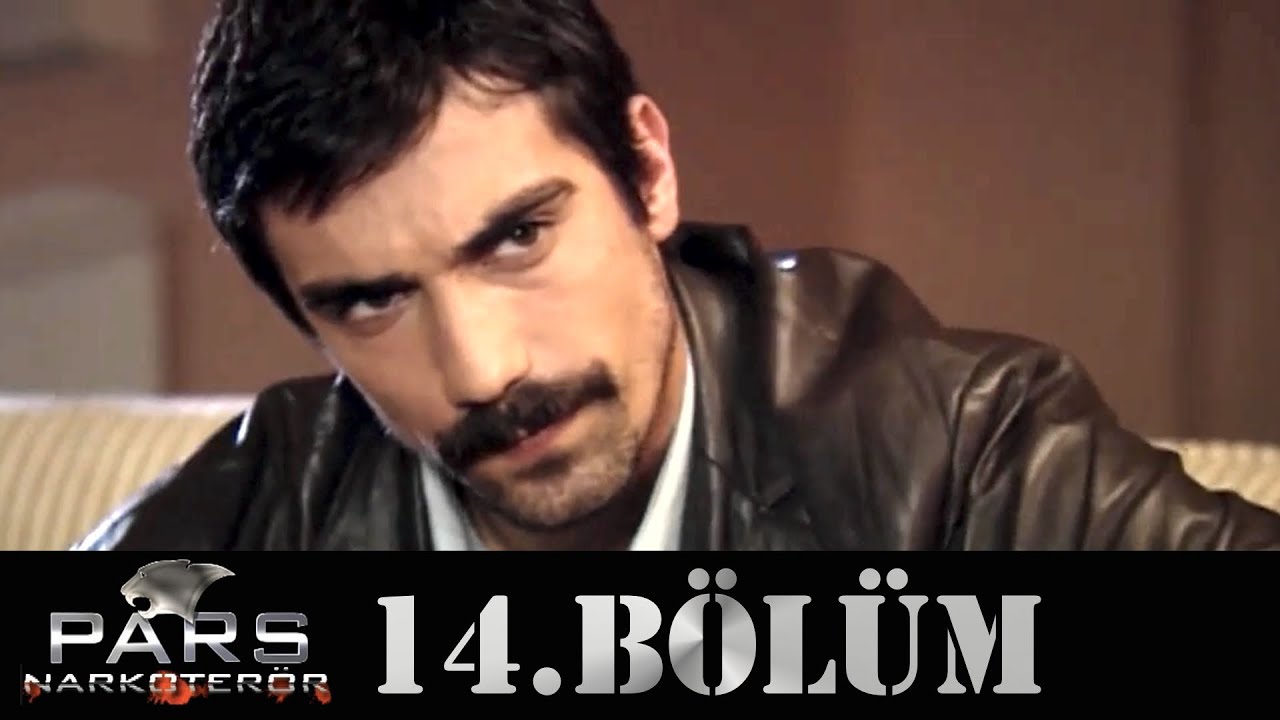 Pars Narkoter&ouml;r - 14.B&ouml;l&uuml;m
