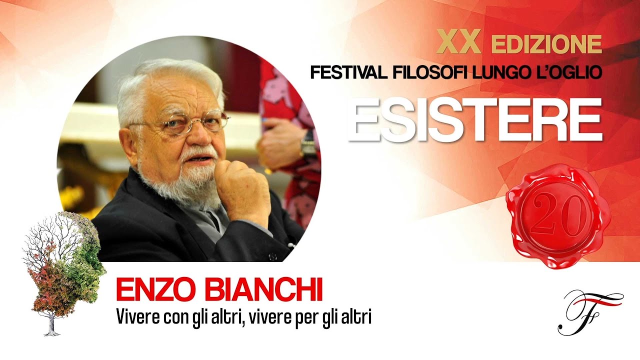 Enzo Bianchi - Vivere con gli altri, vivere per gli altri | Esistere