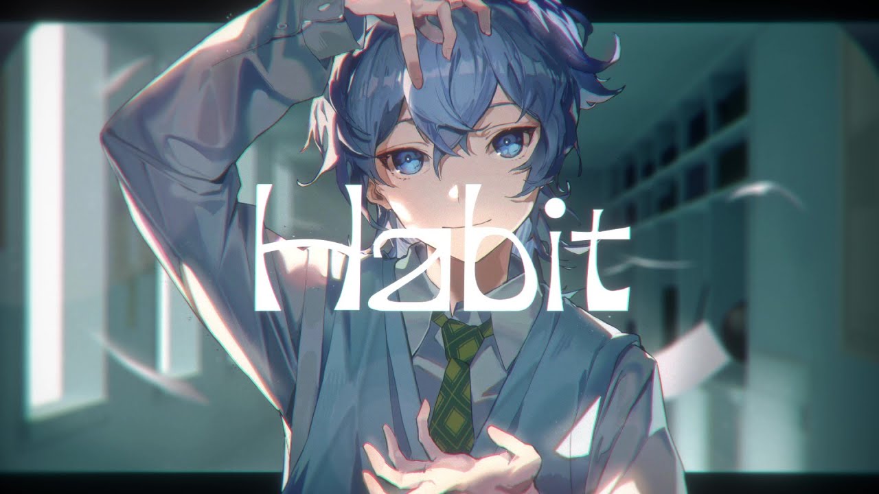 Habit / SEKAI NO OWARI（Cover） ver.Sou