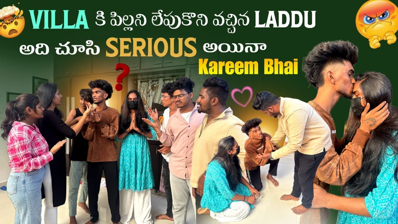 Villa కి పిల్లని లేపుకొని వచ్చిన Laddu అది చూసి Serious అయినా Kareem Bhai