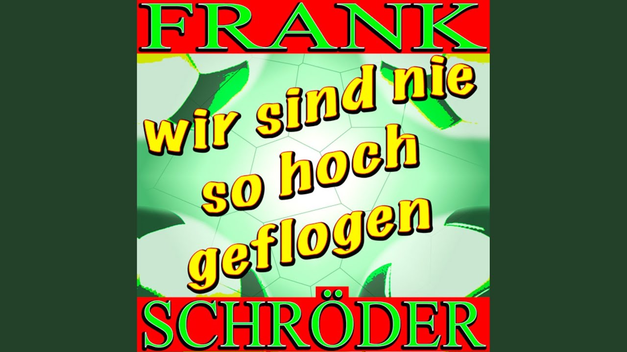 Wir sind nie so hoch geflogen (Original WM Version)