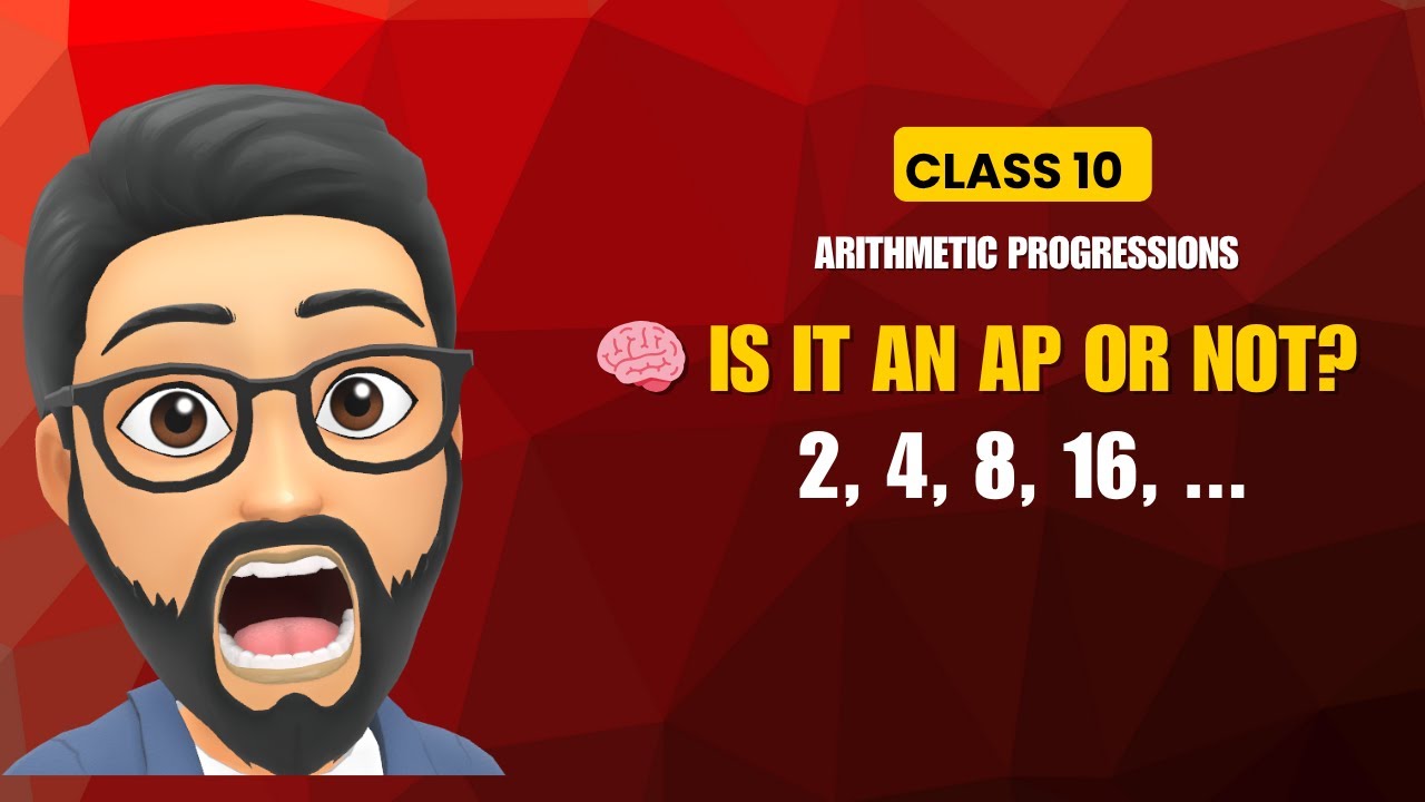 AP or Not? | Find Common Difference & Next Terms | Class 10 Arithmetic Progression