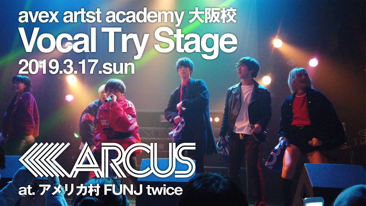 2019年3月17日 avex artist academy 大阪校 アルクス出演／Vocal Try Stage @アメリカ村 FUNJ twice