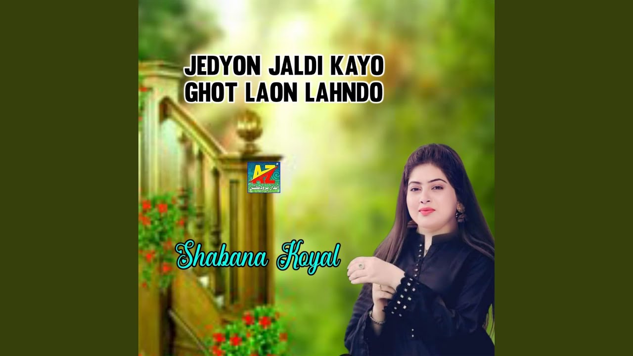 Jedyon Jaldi Kayo Ghot Laon Lahndo