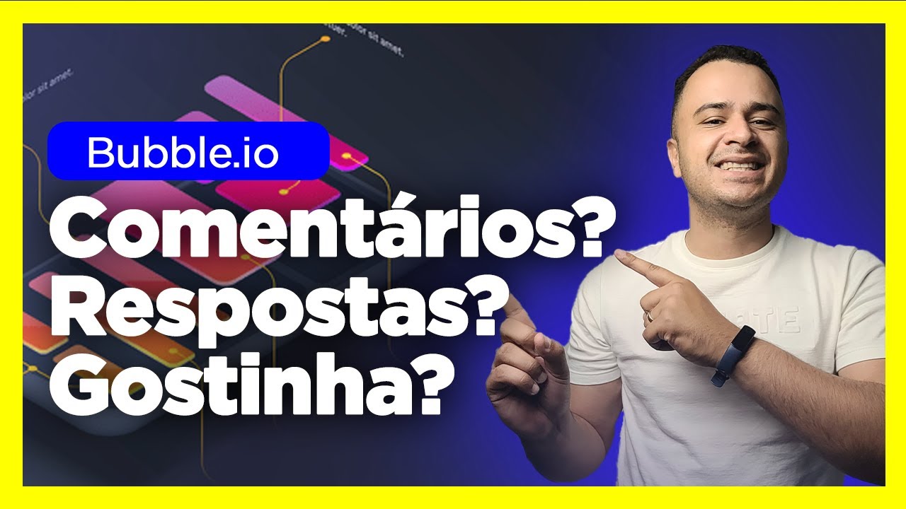 Bubble.io - Como criar comentários e respostas