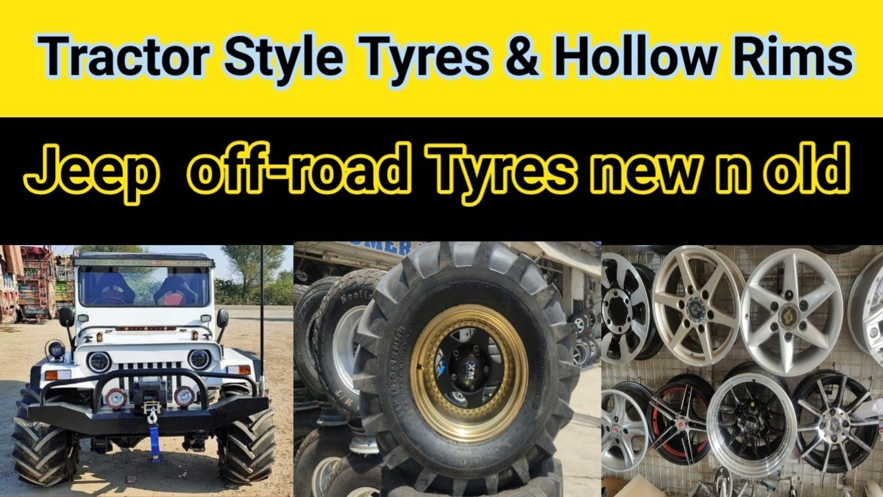 eep tractor style tyres/ Singh style jeeps / Fortuner rims / Hollow Rims / off road tyres new & old