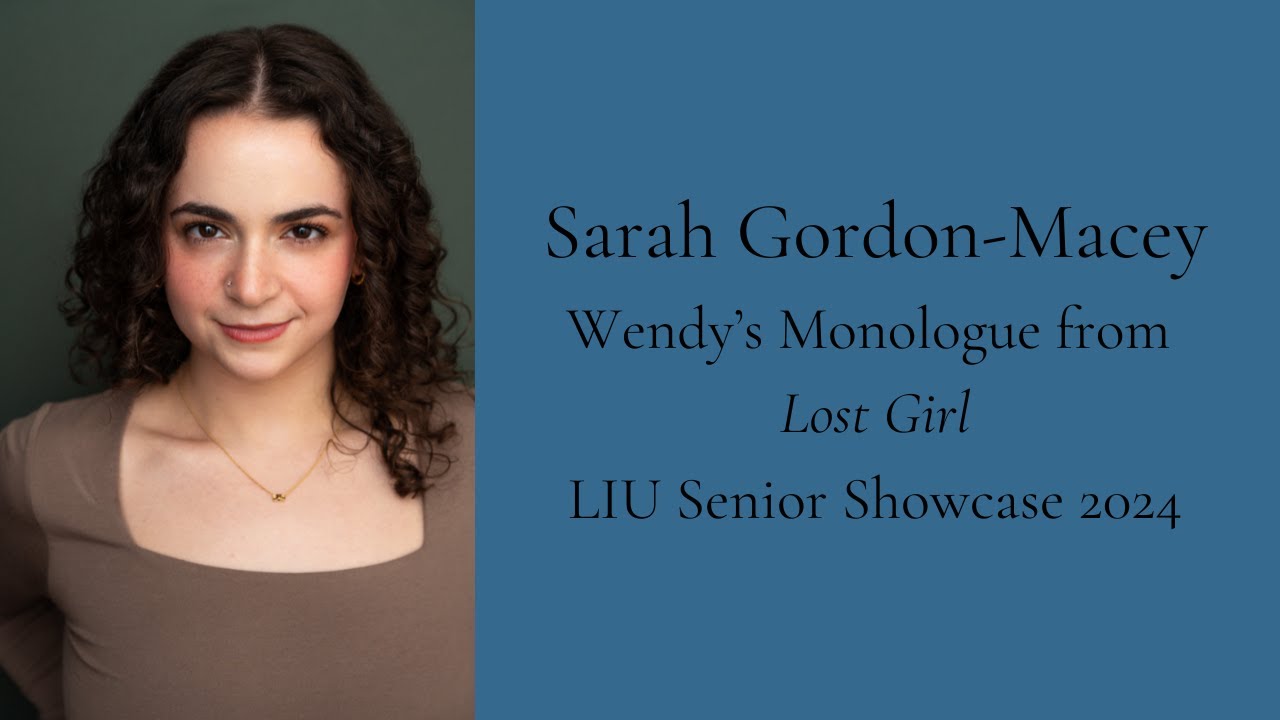Sarah Gordon-Macey Showcase Monologue: Lost Girl by Kimberly Belflower