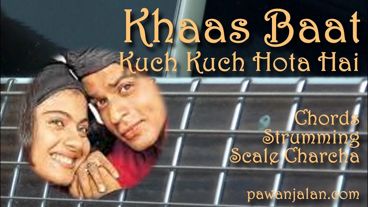 Khaas Baat | Kuchh Kuchh Hota Hai | Guitar Chords | Scale Charcha | Pawan
