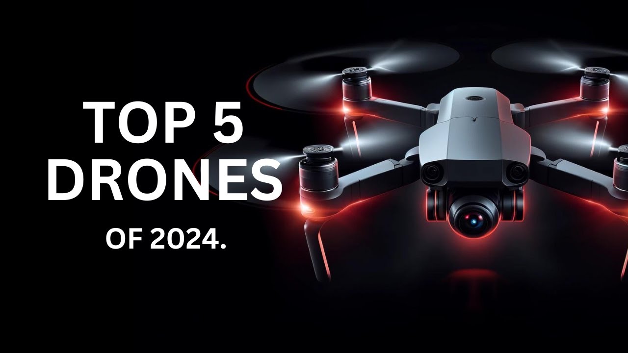 Top 5 Drones & Drone Equipment of 2024