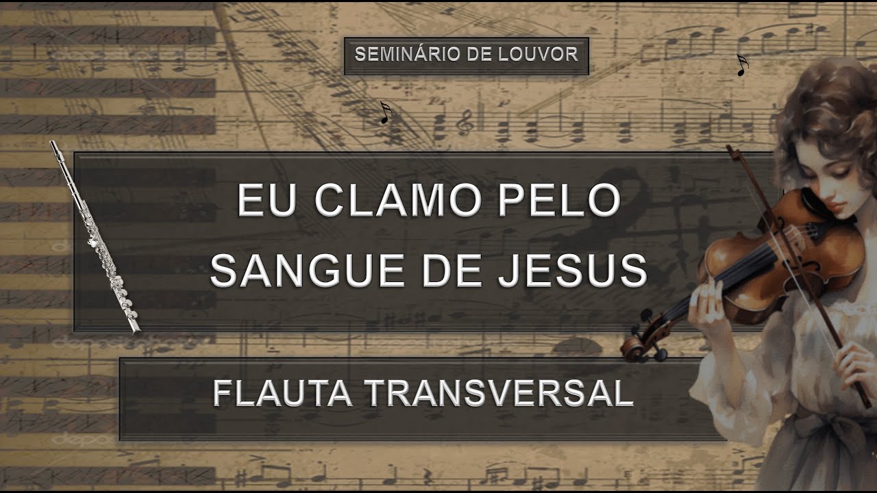Estudo Partitura (EU CLAMO PELO SANGUE DE JESUS) - Flauta | Seminário de Louvor